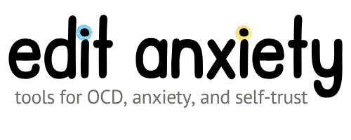 Edit Anxiety